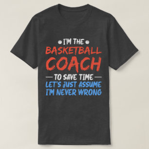 I'm The Basketball Coach To Save Time Cool Player T-Shirt