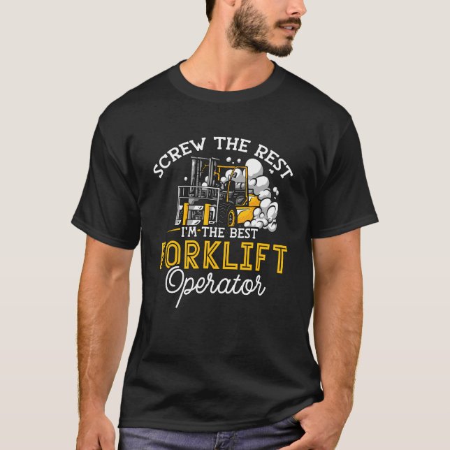 I'm The Best Forklift Operator Driver Worker Truck T-Shirt (Front)