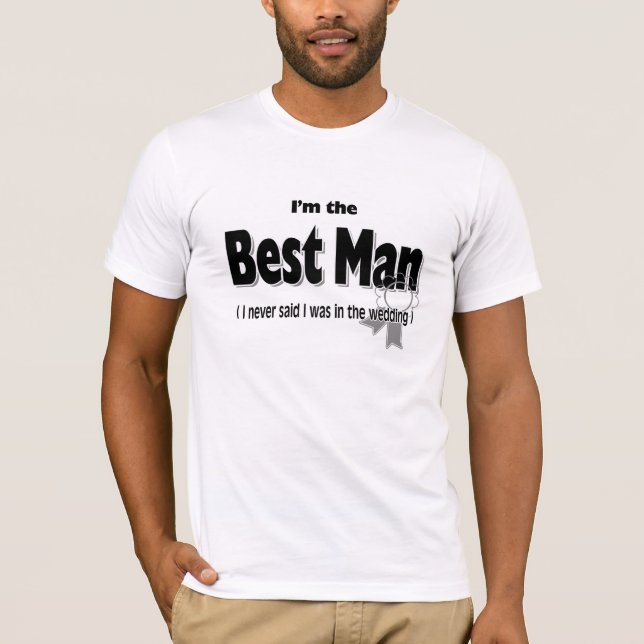 I'm the Best Man T-Shirt (Front)