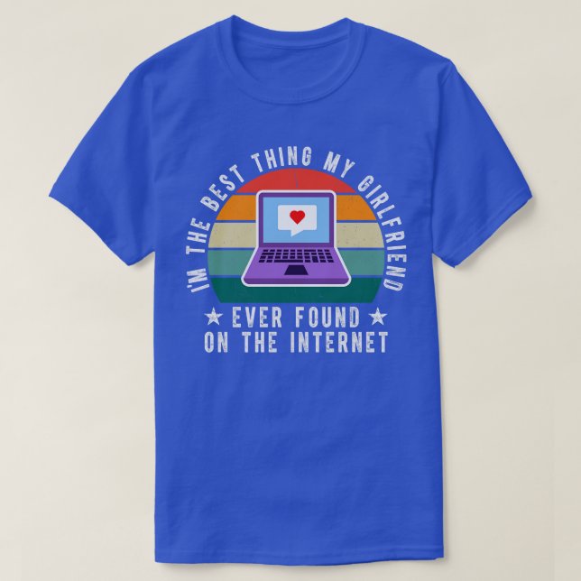 Im The Best My Girlfriend Ever Found On The Intern T-Shirt (Design Front)