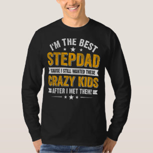 I'm The Best Step Dad Crazy Kids Father's Day T-Shirt