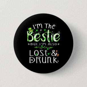 I'm The Bestie Also Lost And Drunk Irish Patrick's 2 Inch Round Button