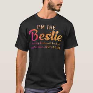 Im The Bestie Drunk Drinking Best Friend BFF T-Shirt