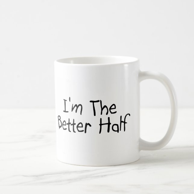 I'm the Better Half Coffee Mug (Right)