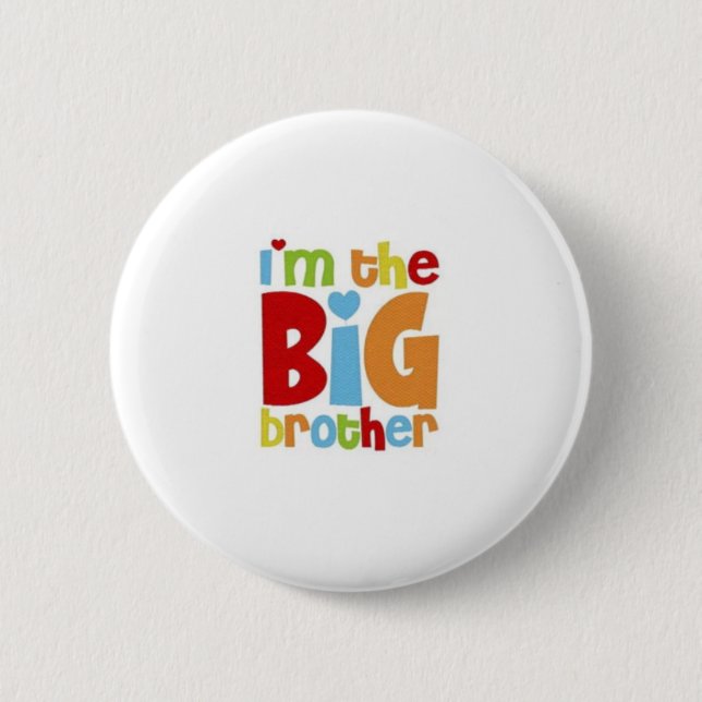 IM THE BIG BROTHER 2 INCH ROUND BUTTON (Front)
