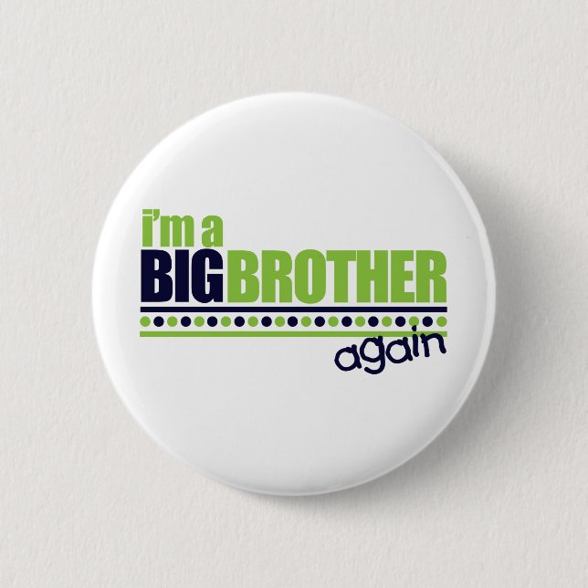 I'm the Big Brother Again Blue/Green T-shirt 2 Inch Round Button (Front)