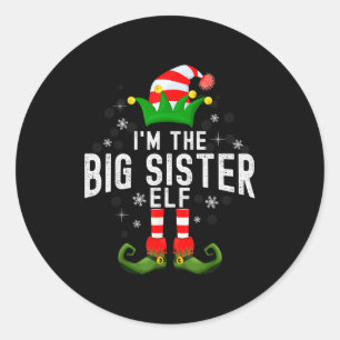 I'm The Big Sister Elf Christmas Family Pjs Costum Classic Round Sticker