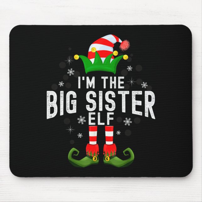 I'm The Big Sister Elf Christmas Family Pjs Costum Mouse Pad (Front)