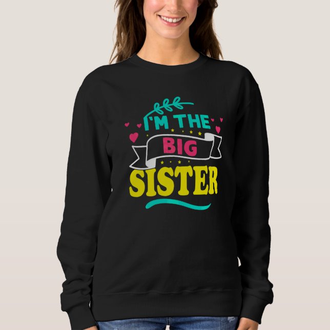 I'm The Big Sister   Sweatshirt (Front)