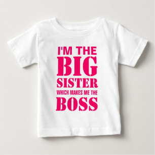 I'm the Big Sister Which Makes Me the Boss T-Shirt