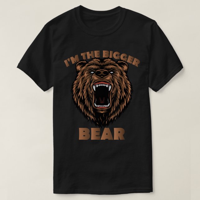 I'm the Bigger Bear in Yellowstone bear head For M T-Shirt (Design Front)