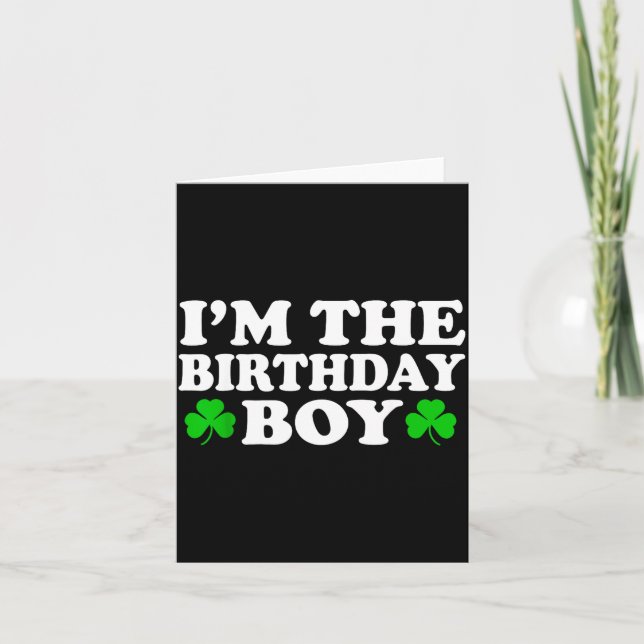 Im The Birthday Boy Irish St Patrick's Day Men Boy Card (Front)