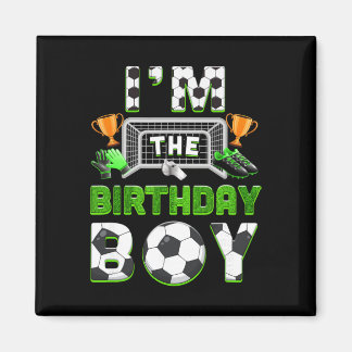 Im The Birthday Boy Soccer Family Matching Party B Magnet