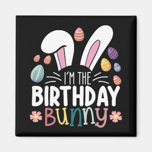 I'm The Birthday Bunny Easter Family Matching Magnet