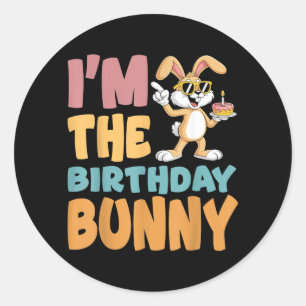 Im The Birthday Bunny Party Easter Matching Family Classic Round Sticker