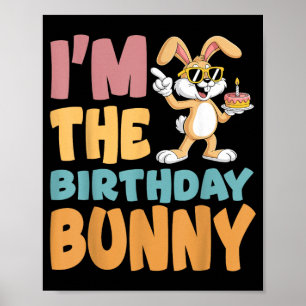 Im The Birthday Bunny Party Easter Matching Family Poster