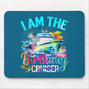 I'm The Birthday Cruiser Funny Cruise Birthday  Mouse Pad