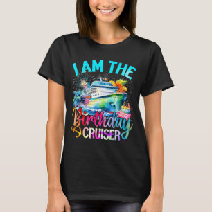 I'm The Birthday Cruiser Funny Cruise Birthday  T-Shirt