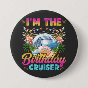 I'm the Birthday Cruiser Vacation Round 3 Inch Round Button