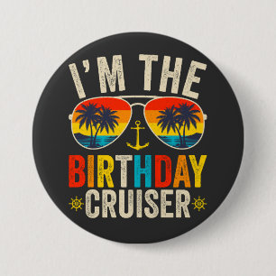 I'm the Birthday Cruiser Vacation Round 3 Inch Round Button
