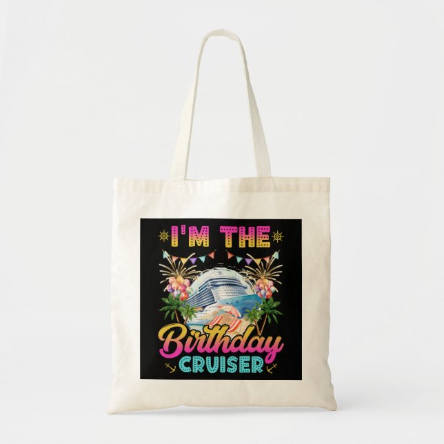 I'm the Birthday Cruiser Vacation Tote Bag (Front)