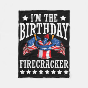 I'm The Birthday Firecracker 4th Of July Independe Fleece Blanket
