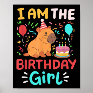 Im The Birthday Girl Cute Capybara Bday Family Mat Poster