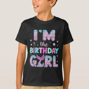 Im The Birthday Girl Funny Mermaid Birthday Family T-Shirt