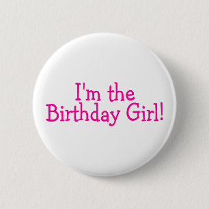 Im The Birthday Girl Pink 2 Inch Round Button