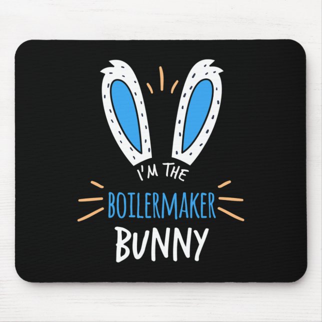 I'm The Boilermaker Bunny Ears Welder Easter Sunda Mouse Pad (Front)