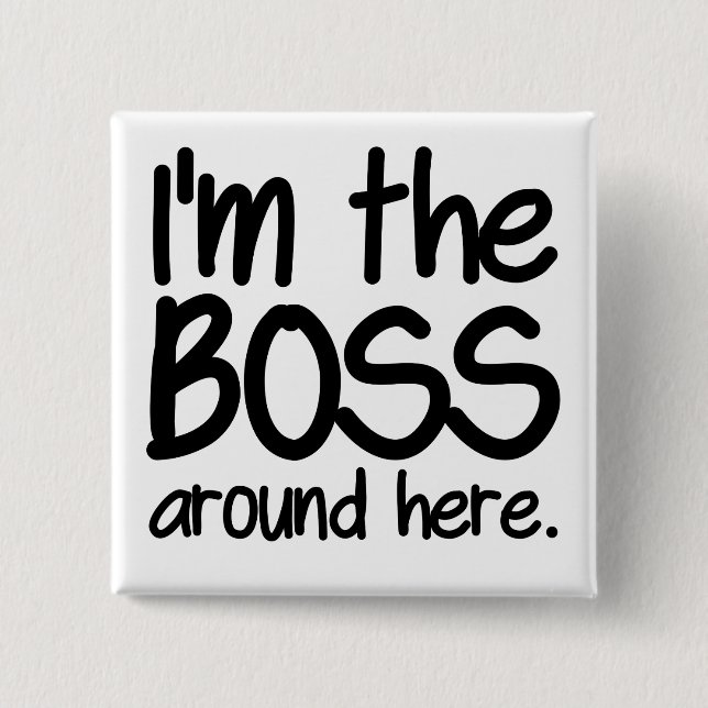I'm the boss 2 inch square button (Front)