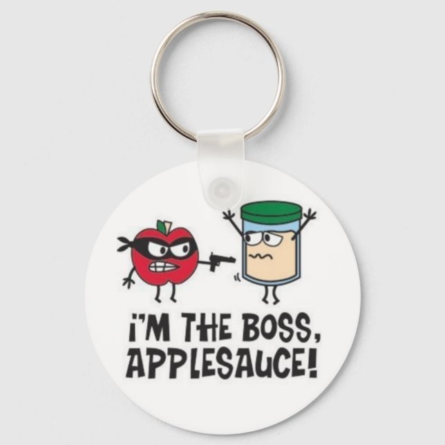 I'm The Boss Applesauce! Keychain (Front)