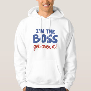 I'm The Boss Hoodie