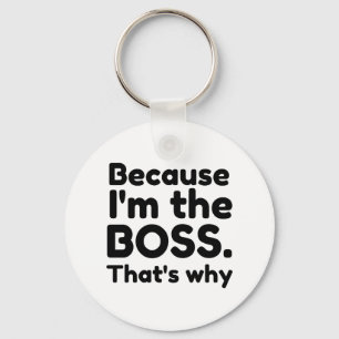 I'm the boss keychain