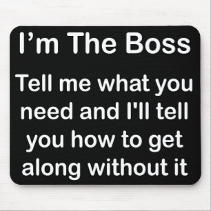 I'm The Boss Mousemat Mouse Pad