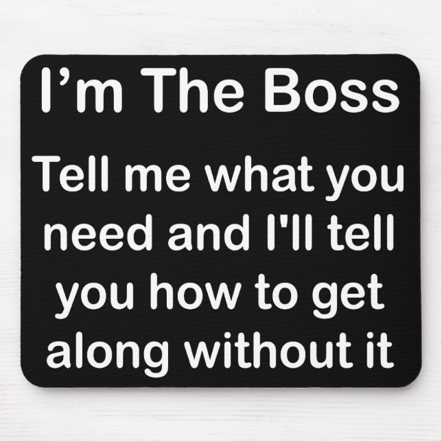 I'm The Boss Mousemat Mouse Pad (Front)