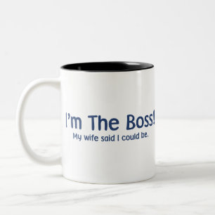 I'm the Boss My Wife Said So Two-Tone Coffee Mug