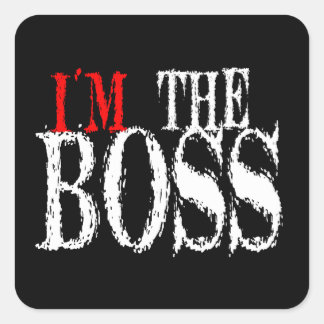 I'm The Boss Sticker