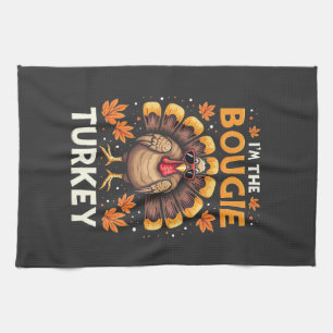I'm the Bougie Turkey Funny Thanksgiving Sassy Kitchen Towel