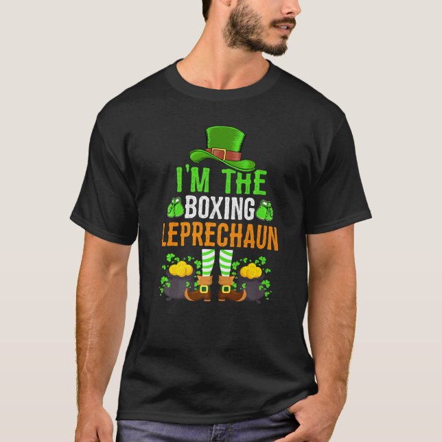 Im The Boxing Leprechaun St Patricks Day T-Shirt (Front)