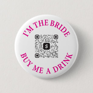 I'm The Bride Buy Me A Drink Bachelorette Button