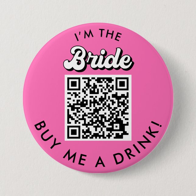 I&#x27;m The Bride Buy Me A Drink QR Code Button (Front)