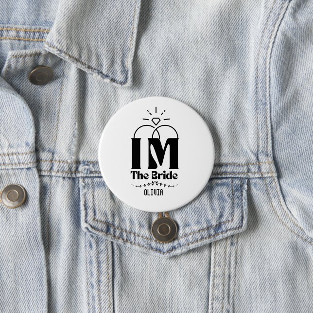 I'm the Bride Name Bachelorette Party  3 Inch Round Button (In Situ)