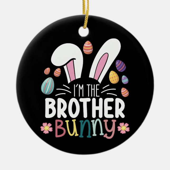 I'm The Brother Bunny Easter Family Matching Ceramic Ornament (Front)