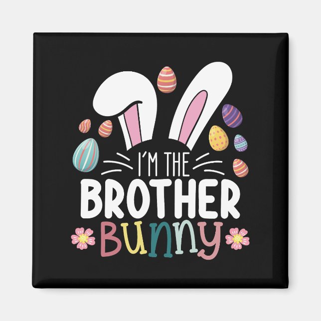 I'm The Brother Bunny Easter Family Matching Magnet (Front)