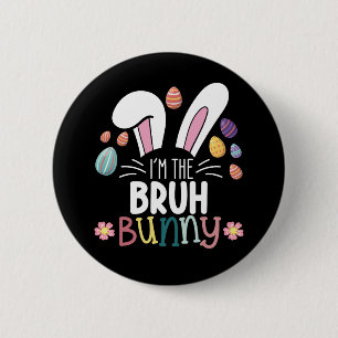 I'm The Bruh Bunny Easter Matching 2 Inch Round Button