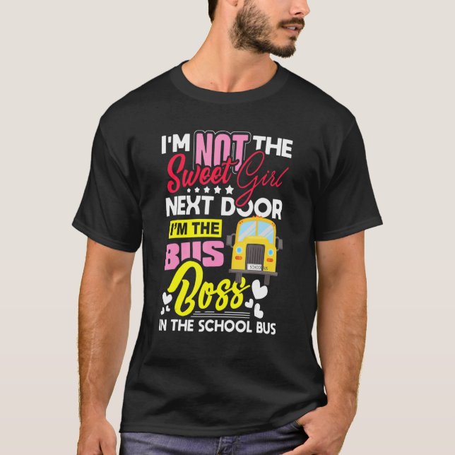 I'm The Bus Boss In The School Bus Back To School  T-Shirt (Front)