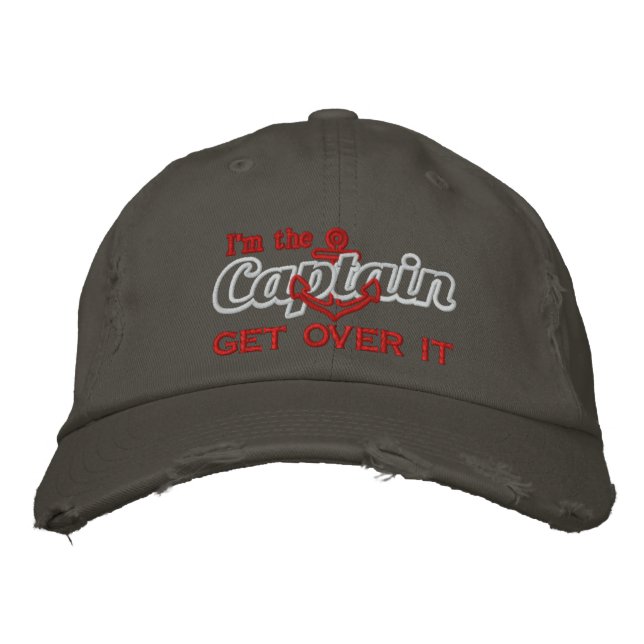 I'm the Captain Get Over It Humourous Embroidered Hat (Front)