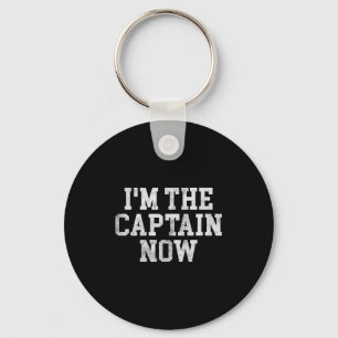 I'm The Captain Now Funny Boat Captain Team Leader Keychain