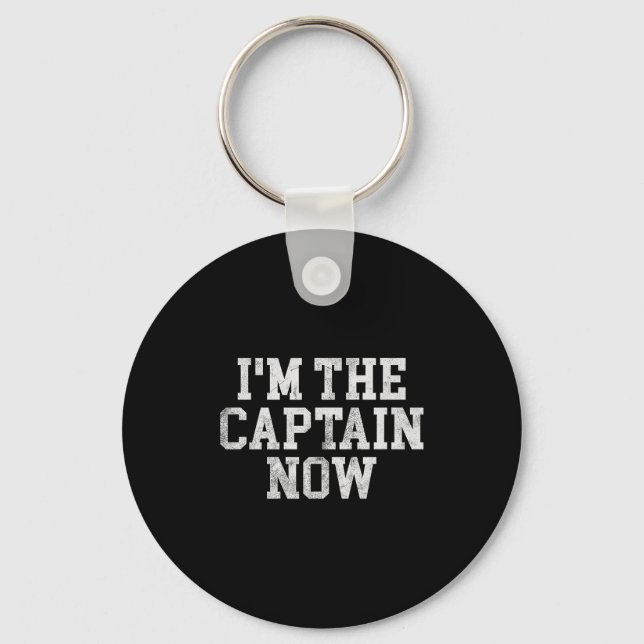 I'm The Captain Now Funny Boat Captain Team Leader Keychain (Front)
